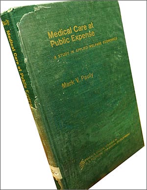 Pauly's health economics career began with a 1967 thesis that was quickly turned into the book, "Medical Care at Public Expense."