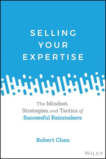 Cover for book titled Selling Your Expertise: The Mindset, Strategies, and Tactics of Successful Rainmakers