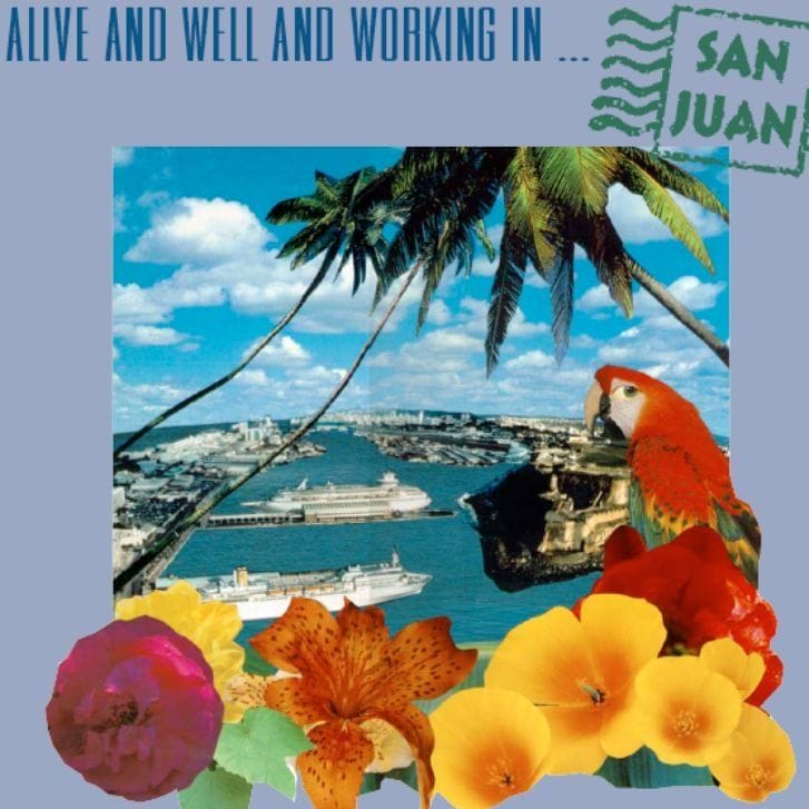 Alive and Well and Working in...San Juan