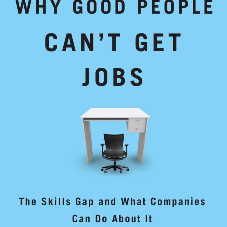 Cappelli: Why Good People Can’t Get Jobs