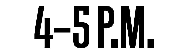 Four to five p m.