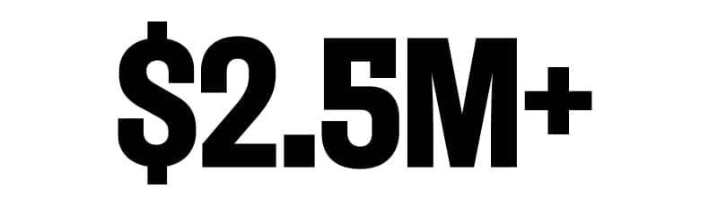 Two point five million plus dollars.
